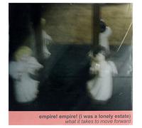 Empire! Empire! (I Was A Lonely Estate) - What It Takes To Move Forward (2LP)