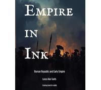 Empire in Ink - Roman Republic and Early Empire: Coloring Book