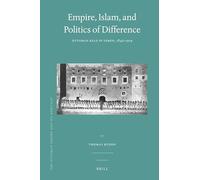 Empire, Islam, and Politics of Difference: Ottoman Rule in Yemen, 1849-1919