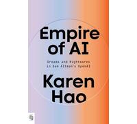Empire of AI: Dreams and Nightmares in Sam Altman's OpenAI