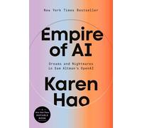 Empire of AI: Dreams and Nightmares in Sam Altman's OpenAI