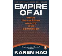 Empire of AI: Inside the reckless race for total domination