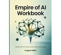Empire of AI Workbook: Gentle Effort to Learn Karen Hao's Teachings
