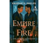 Empire of Fire: A CEO, a bodyguard, and a fortune built on secrets