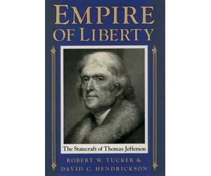 Empire of Liberty: The Statecraft of Thomas Jefferson
