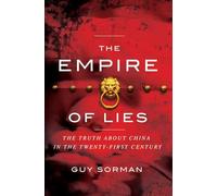 Empire of Lies: The Truth about China in the Twenty-First Century