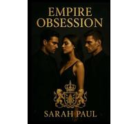 EMPIRE OF OBSESSION: A Billionaire Heir, a Forbidden Love, and a Dynasty at War