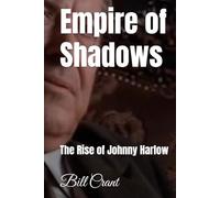 Empire of Shadows: The Rise of Johnny Harlow