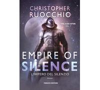 Libri Ruocchio Christopher - Empire Of Silence. L'impero Del Silenzio. The Sun E
