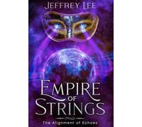 Empire of Strings: The Alignment of Echoes (A Short Story Collection)