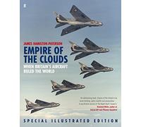 Empire of the Clouds: When Britain's Aircraft Ruled the World by James Hamilton-Paterson (2011-10-01)