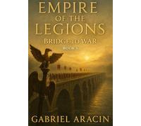 Empire of the Legions: Bridge to War: 1