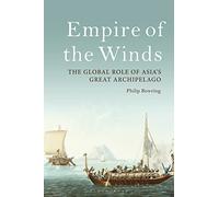 Empire of the Winds: The Global Role of Asia's Great Archipelago