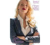 Empire of Your Own: A Woman’s Guide to Building a Business
