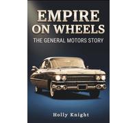 Empire on Wheels: The General Motors Story