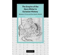Empire Qara Khitai Eurasian History: Between China and the Islamic World