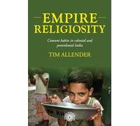 Empire religiosity: Convent habits in colonial and postcolonial India