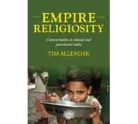 Empire religiosity: Convent habits in colonial and postcolonial India: 206
