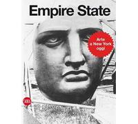 Empire State. Art in New York. Ediz. illustrata