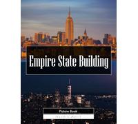 Empire State Building: A Stunning Coffee Table Picture Book - For Travelers & Architecture Lovers