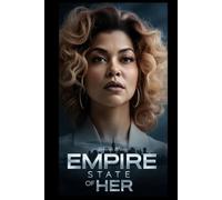 EMPIRE STATE OF HER: From DC streets to Hollywood thrones