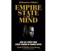 Empire State of Mind: How Jay Z Went from Street Corner to Corner Office, Revised Edition