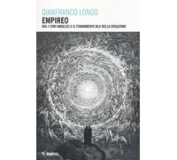 Empireo. Dio, i cori angelici e il fondamento blu della creazione - Longo ...