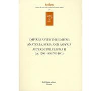 Empires After the Empire: Anatolia, Syria and Assyria After Suppiluliuma. Vol. 2