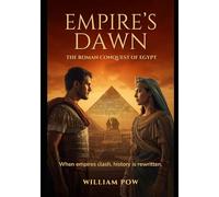 Empire's Dawn: The Roman Conquest of Egypt