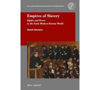 Empires of Slavery: Rights and Power in the Early Modern Iberian World: 7