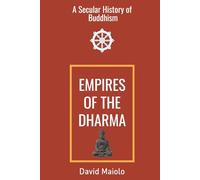 Empires of the Dharma: A Secular History of Buddhism