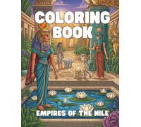 Empires of the Nile: An Ancient Egypt Coloring Book for Adults