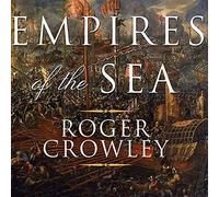 Empires of the Sea: The Siege of Malta, the Battle of Lepanto, and the Contest for the Center of the World