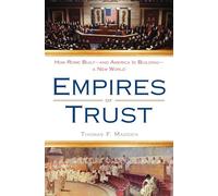 Empires of Trust: How Rome Built--and America Is Building--a New World