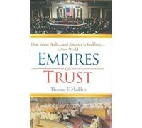 Empires of Trust: How Rome Built - and America Is Building - a New World