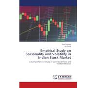 Empirical Study on Seasonality and Volatility in Indian Stock Market: A Comprehensive Study of Calendar Effects and Market Behavior
