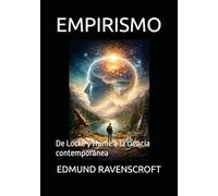 EMPIRISMO: De Locke y Hume a la ciencia contemporánea