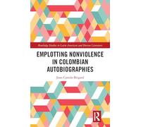 Emplotting Nonviolence in Colombian Autobiographies