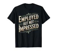 Employed But Not Impressed Impiegato - Maglietta