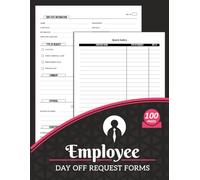 Employee Day Off Request Forms: Time Off Request Book for Employers & Small Businesses | with Quick Index, 100 Double-Sided Pages