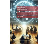 Employee engagement: Building Connections in the Digital Workplace