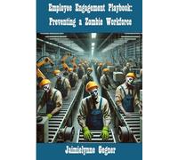 Employee Engagement Playbook:: Preventing a Zombie Workforce