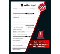 Employee Incident & Accident Report Book: Workplace Injury & Safety Forms Logbook for HR, Managers, Supervisors, Distribution Centers & Industrial Workplaces | With Quick Index, 100 Pages