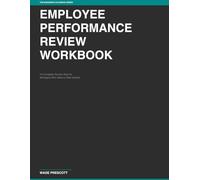 Employee Performance Review Workbook: 25 Ready-to-Use Templates for Structured Reviews, Goal Tracking, and Performance Documentation