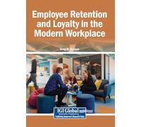 Employee Retention and Loyalty in the Modern Workplace