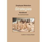 Employee Retention Strategies Handbook: for small businesses