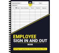 Employee Sign In and Out Book: Staff Sign In Log Book for Workplace, Business, Office, and Security Use (120 Pages, 8.5 x 11 Inches)