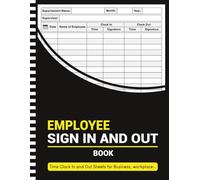 Employee Sign In and Out Book: Time Clock In and Out Sheets for Business, Office, Workplace, and Security Use (120 Pages, 8.5" x 11")