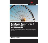 Employee Turnover and Organizational Performance: The Moderating Effect of Human Resource Management Practices