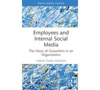 Employees and Internal Social Media: The Voice of Coworkers in an Organization